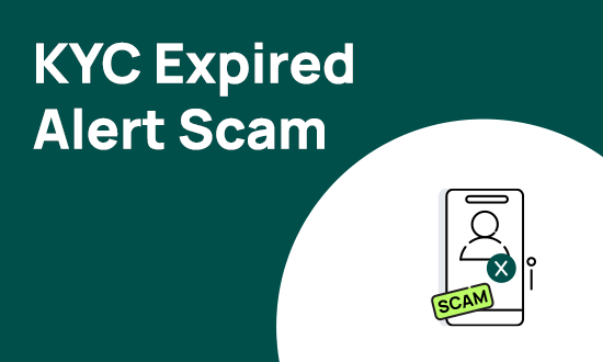 Did you get a KYC Expiry Alert? Here' s Why You Shouldn't Click